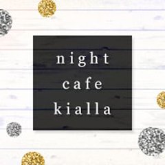 night cafe kialla （キアラ）